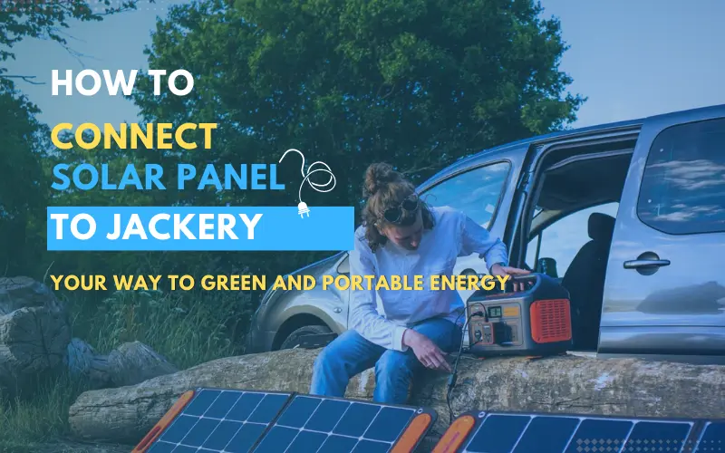 How to Connect Solar Panel to Jackery