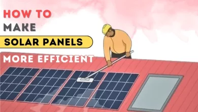Photo of How to Make Solar Panels More Efficient (Comprehensive Guide)
